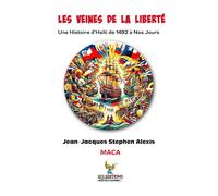 Les Veines de la Liberté: Une Histoire d’Haïti de 1492 à Nos Jours (Mémoires d’Insoumis)