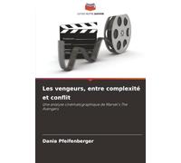 Les vengeurs, entre complexité et conflit: Une analyse cinématographique de Marvel's The Avengers