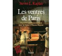 Les Ventres de Paris: Pouvoir et approvisionnement dans la France d'Ancien Régime