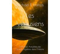 Les Vénusiens: La Mémoire des Âges (Actualités des grands mystères dans l’Histoire)