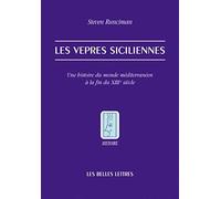 Les Vepres Siciliennes: Une histoire du monde méditerranéen à la fin du XIIIe siècle: 90