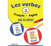 Les verbes : Français - Anglais pour les enfants -1-: Cahier d'activités pour apprendre l'anglais facilement | Apprendre à lire et à écrire des verbes ... bilingue Français-Anglais pour enfants)