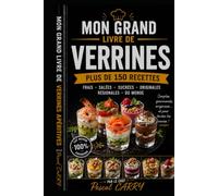 LES VERRINES - Plus de 150 Recettes: Plus de 150 recettes élégantes et gourmandes pour toutes les occasions (Chef Pascal Carry - Les Grands Livres de Cuisine)
