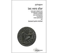 Les Vers d'Or - Pythagore: Texte grec original avec la traduction française littérale précédée d'un avertissement et suivie de notes explicatives