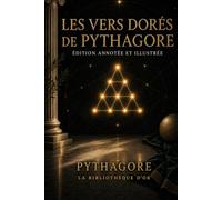 Les Vers dorés de Pythagore (Édition annotée et illustrée)