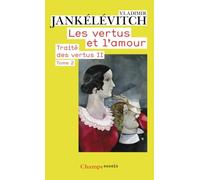 Les Vertus et l'amour: Traité des vertus II (2)