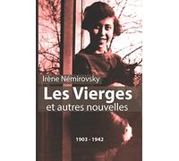 Les vierges et autres nouvelles: IRÈNE NÉMIROVSKY (6 x 9 Large) (15,24 x 22,86 cm) (Romans français) (French Edition)