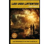 Les Vies Latentes: Chroniques de la Réincarnation (Regards Manuscrits)