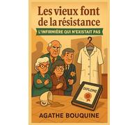 Les vieux font de la résistance - L’infirmière qui n’existait pas: Un cosy mystery tendre et caustique au cœur d’une maison de retraite pas si tranquille…