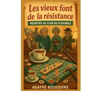 Les vieux font de la résistance : Meurtre au club du Scrabble: Un cosy crime tendre, drôle et piquant, où l’âge n’empêche pas de flairer le crime !