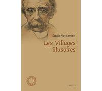 LES VILLAGES ILLUSOIRES (ESPACE NORD): Précédé de Poèmes en prose et de La Trilogie noire (extraits)
