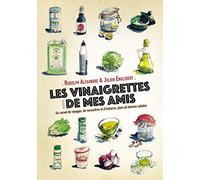 LES VINAIGRETTES DE MES AMIS: Un carnet de voyages, de rencontres et d'histoires, plein de bonnes salades