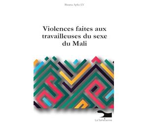 Les violences faites aux travailleuses du sexe: Une étude réalisée dans le cadre du programme de recherche interventionnelle sur la santé sexuelle et ... clés en Afrique de l'Ouest (POCAO)