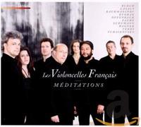 Les Violoncelles Francais - Les Violoncelles Francais: Meditations