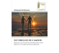 Les virgules de l'amour: Quand les silences deviennent des mots et les mots des éternités.