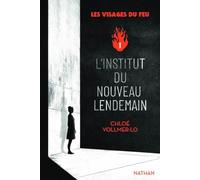 Les visages du feu - Tome 1 L'institut du nouveau lendemain (1)