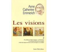 Les visions d'Anne Catherine Emmerich - Tome 2