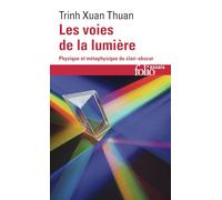 Les voies de la lumière: Physique et métaphysique du clair-obscur