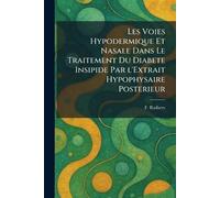 les voies hypodermique et nasale dans le traitement du diabete insipide par l'extrait hypophysaire posterieur
