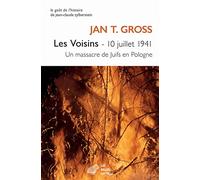 Les Voisins: 10 Juillet 1941. Un Massacre de Juifs En Pologne: 1 (Le Gout de l'Histoire)