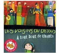 Les Voisins Du Dessus - Tout Bout de Chants