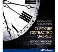 Les Voix Baroques/Mercer/Van Doren/White etc. - O Poore Distracted World-English Songs and Anthems