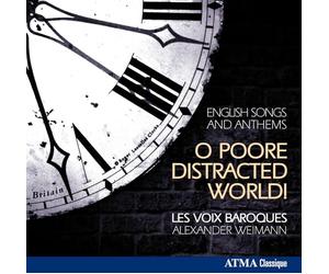 Les Voix Baroques/Mercer/Van Doren/White etc. - O Poore Distracted World-English Songs and Anthems