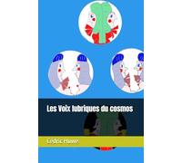 Les Voix lubriques du cosmos