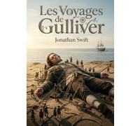 Les Voyages de Gulliver: Une odyssée satirique à travers des mondes inconnus