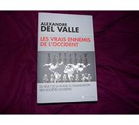 Les vrais ennemis de l'Occident: Du rejet de la Russie à l'islamisation des sociétés ouvertes