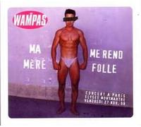 Les Wampas - Ma Mere Me Rend Folle