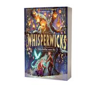 WHISPERWICKS - Tome 01 LE LABYRINTHE SANS FIN