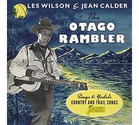 Les Wilson (The Otago Rambler) & Jean Calder - The Otago Rambler Sings And Yodels Country & Trail Songs