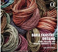 Les Witches - Bara Faustus' Dreame Ayres, Ballads And Broken Consorts C.1600