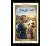 Les Yeux Bleus de la Résilience.: Tome 1 - Du fleuve de l'enfance à la liberté.