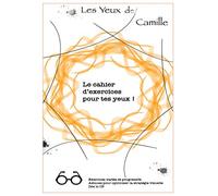 Les Yeux de Camille: Le cahier d'exercices pour tes yeux!