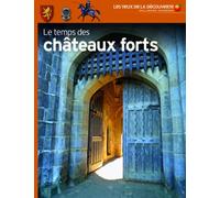 Les yeux de la decouverte: Le temps des chateaux-forts