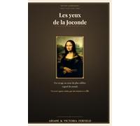 Les yeux de la Joconde - édition quadrilingue: Un voyage au cœur du plus célèbre regard du monde