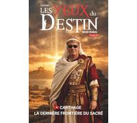 Les Yeux du Destin - tome 2: Carthage, la dernière frontière du sacré (Les Yeux du Destin- CYCLE I - LE TEMPS DU JUGEMENT (Tomes 1 à 3))