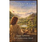 Les Yeux Grand Ouverts: Ce que les mains apprennent quand les yeux ne savent plus regarder (LES SAISONS DE L'ÂME)