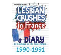 Lesbian Crushes in France: A Diary on Screwing Up my Year Abroad