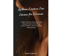 Lesbian Erotica Sex Stories for Women: Lesbian Sex Short Stories, Extremely Bisexual Hardcore Erotic Rough Dirtiest Collection, Romance, BDSM, MMF And More