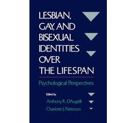 Lesbian, Gay, and Bisexual Identities over the Lifespan: Psychological Perspectives