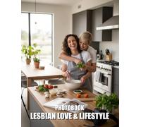 Lesbian Love & Lifestyle Photobook: Celebrating Authentic Queer Joy And Sapphic Love