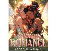 Lesbian Romance Coloring Book: Precious Pride Bond Coloring Book featuring Heartwarming Lesbian Love Stories and Simple Romantic Relationship Designs for Everyone