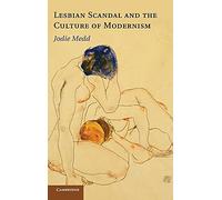 Lesbian Scandal and the Culture of Modernism