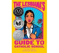 Lesbiana's Guide to Catholic School - NEW Sonora Reyes 2023