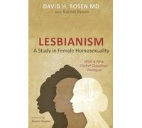 Lesbianism: A Study in Female Homosexuality: With a New Father-Daughter Dialogue