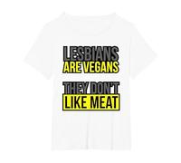 Lesbians are Vegan They Don't Like Meat T-Shirt, Women's Plus, White, 1X