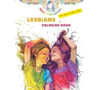 Lesbians coloring book. For adults and teens: Cute lesbian couples. LGBTQ+ theme (More than colors)